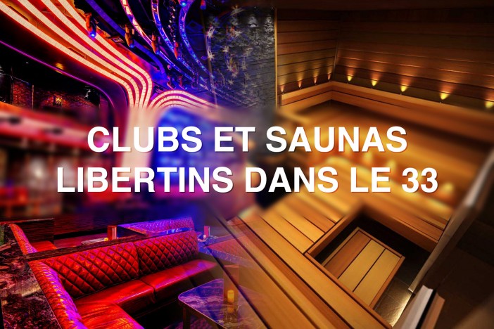 Les adresses libertines à visiter absolument dans le département 33 (Gironde)